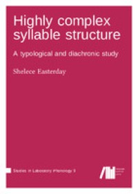 Highly complex syllable structure : a typological and diachronic study