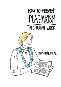 How to prevent plagiarism in student work : a handbook for academic staf