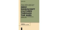 Indic manuscript cultures through the ages. material, textual, and historical investigations