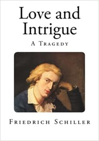 Love and Intrigue : a tragedy