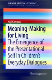 Meaning-Making for living : the emergence of the presentational self in children’s everyday dialogues