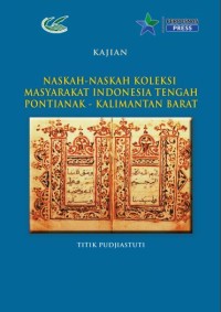 Naskah - naskah koleksi masyarakat Indonesia Tengah Pontianak - Kalimantan Barat