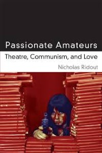 Passionate amateurs - theatre, communism and love