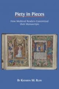 Piety in pieces: how medieval readers customized their manuscripts