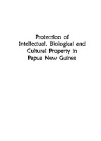 Protection of intellectual, biological & cultural property in Papua New Guinea