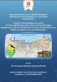 Iptek penginderaan jauh untuk meningkatkan kualitas deteksi permasalahan lingkungan dalam mendukung mitigasi bencana Indonesia