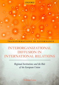 Interorganizational diffusion in international relations : regional institutions and the role of the European Union