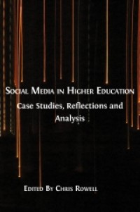 Social media in higher education: case studies, reflections and analysis