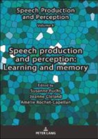 Speech production and perception: learning and memory