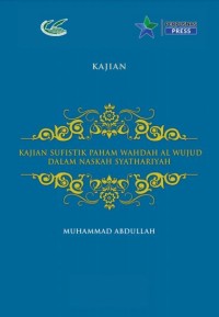 Kajian sufistik paham Wahdah Al Wujuh dalam naskah syathariyah