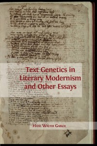 Text genetics in literary modernism and other essays