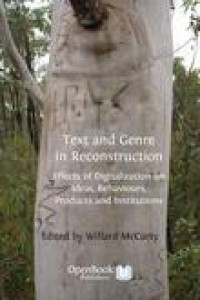 Text and genre in reconstruction : effects of digitalization on ideas, behaviours, products and institutions