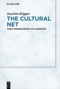 The cultural net: early modern drama as a paradigm