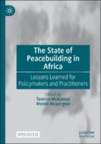 The state of peacebuilding in Africa : lessons learned for policymakers and practitioners