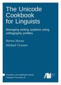 The Unicode cookbook for linguists: managing writing systems usingorthography profiles