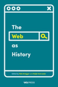 The Web as history: using web archives to understand the past and the present