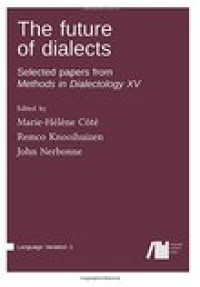 The future of dialects: selected papers from methods in dialectology XV