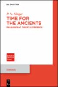 Time For The Ancients; Measurement, Theory, Experience