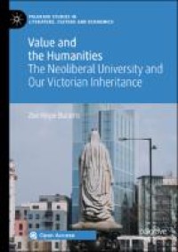 Value and the humanities the neoliberal university and our victorian inheritance