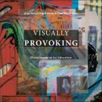 Visually provoking : dissertations in art education