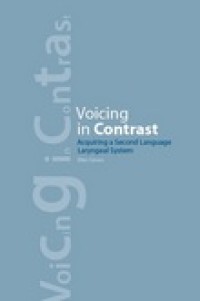 Voicing in contrast. Acquiring a second language laryngeal system