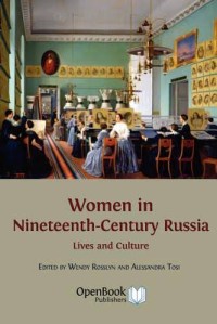 Women in nineteenth-century Russia: lives and culture