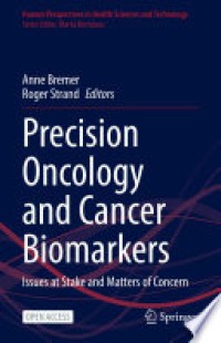 Precision oncology and cancer biomarkers : issues at stake and matters of concern