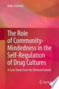 The Role of Community-Mindedness in the Self-Regulation of Drug Cultures : a Case Study from the Shetland Islands