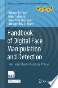 Handbook of digital face manipulation and detection : from DeepFakes to morphing attacks