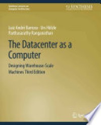 The datacenter as a computer : an introduction to the design of warehouse-scale machines