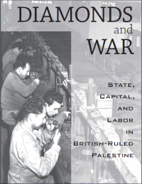 Diamonds and war: state, capital and labor in British-ruled Palestine