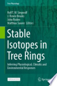 Stable isotopes in tree rings : inferring physiological, climatic and environmental responses