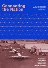 Connecting the nation: a short thematic history of Australian civil aviation