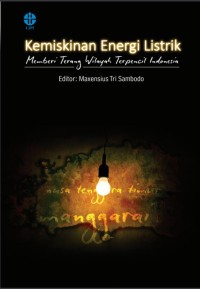 Kemisikinan energi listrik : memberi terang wilayah terpencil Indonesia