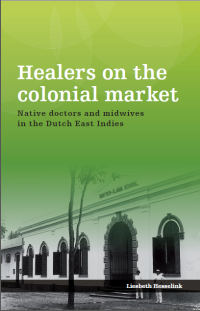 Healers on the colonial market: native doctors and midwives in the Dutch East Indies