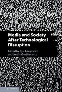 Media and society after technological disruption