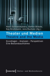 Theatre and the media = Theater und Medien