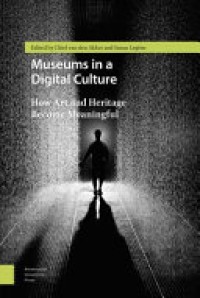 Museums in a digital culture : how art and heritage become meaningful