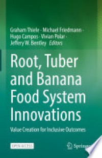 Root, tuber and banana food system innovations : value creation for inclusive outcomes