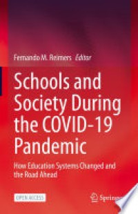 Schools and society during the covid-19 pandemic : how education systems changed and the road ahead