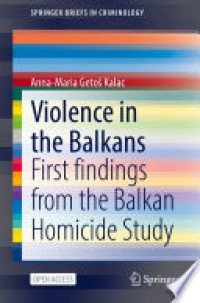 Violence in the Balkans : first findings from the balkan homicide study