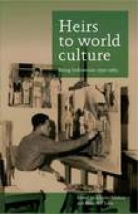 Heirs to world culture : being Indonesian 1950-1965