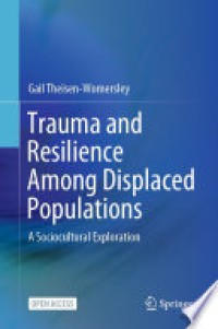 Trauma and Resilience Among Displaced Populations : A Sociocultural Exploration