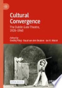 Cultural convergence : the dublin gate theatre, 1928-1960