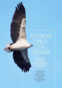 Australian clinical legal education : designing and operating a best practice clinical program in an Australian law school