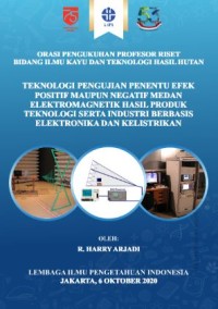 Teknologi pengujian penentu efek positif maupun negatif medan elektromagnetik hasil produk teknologi serta industri berbasis elektronika dan kelistrikan