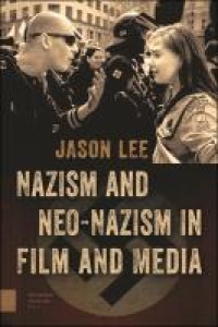 Nazism And Neo-Nazism In Film And Media