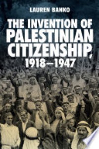 The Invention of Palestinian Citizenship