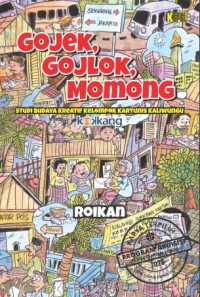 Gojek, gojlok, momong: studi budaya kreatif kelompok kartunis kaliwungu KOKKANG