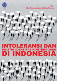 Intoleransi dan politik identitas kontemporer di Indonesia